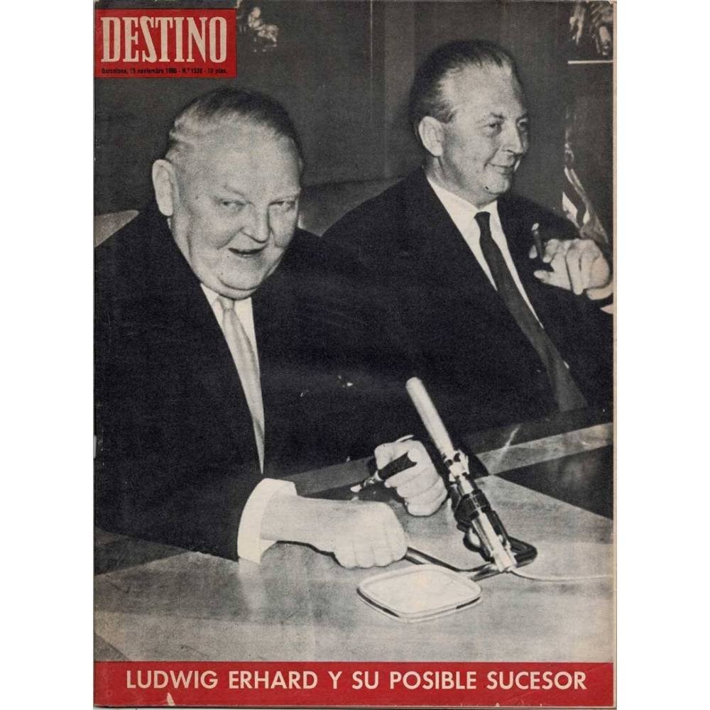 Revista Destino No. 1528. 19 noviembre 1966. Ludwig Erhard y su posible sucesor