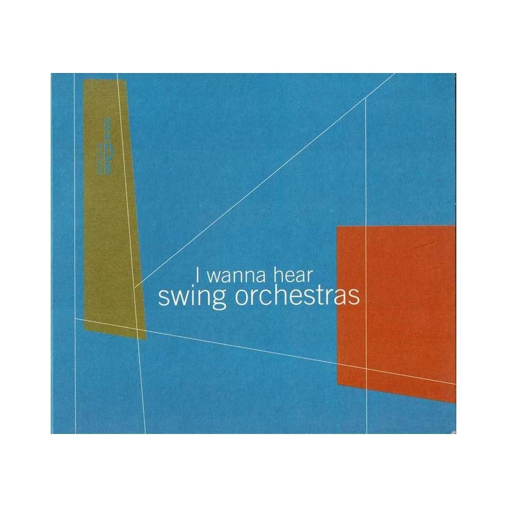 I wanna hear swing orchestras. CD
