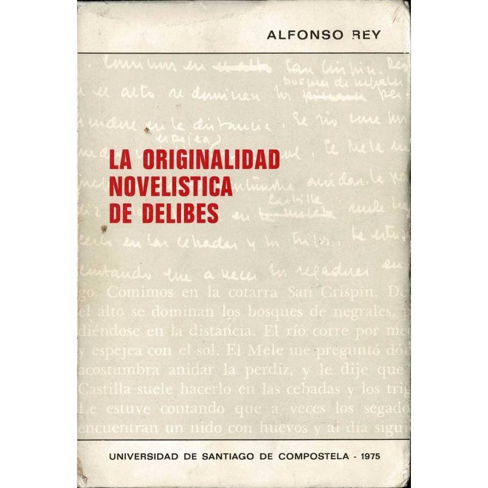 La originalidad novelística de Delibes - Alfonso Rey