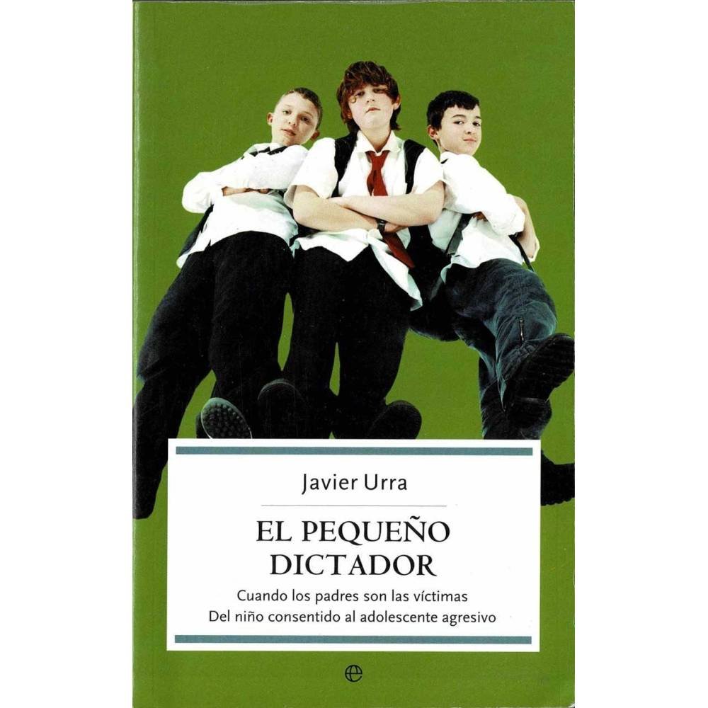 El pequeño dictador - Javier Urra