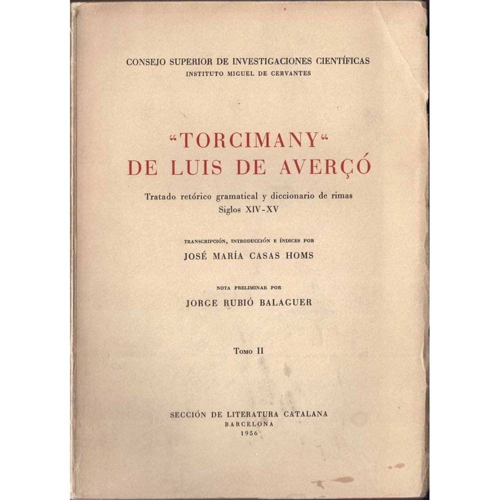 Torcimany de Luis de Averçó. Tratado retórico gramatical y diccionario de rimas. Siglos XIV-XV. Tomo II - José María Casas