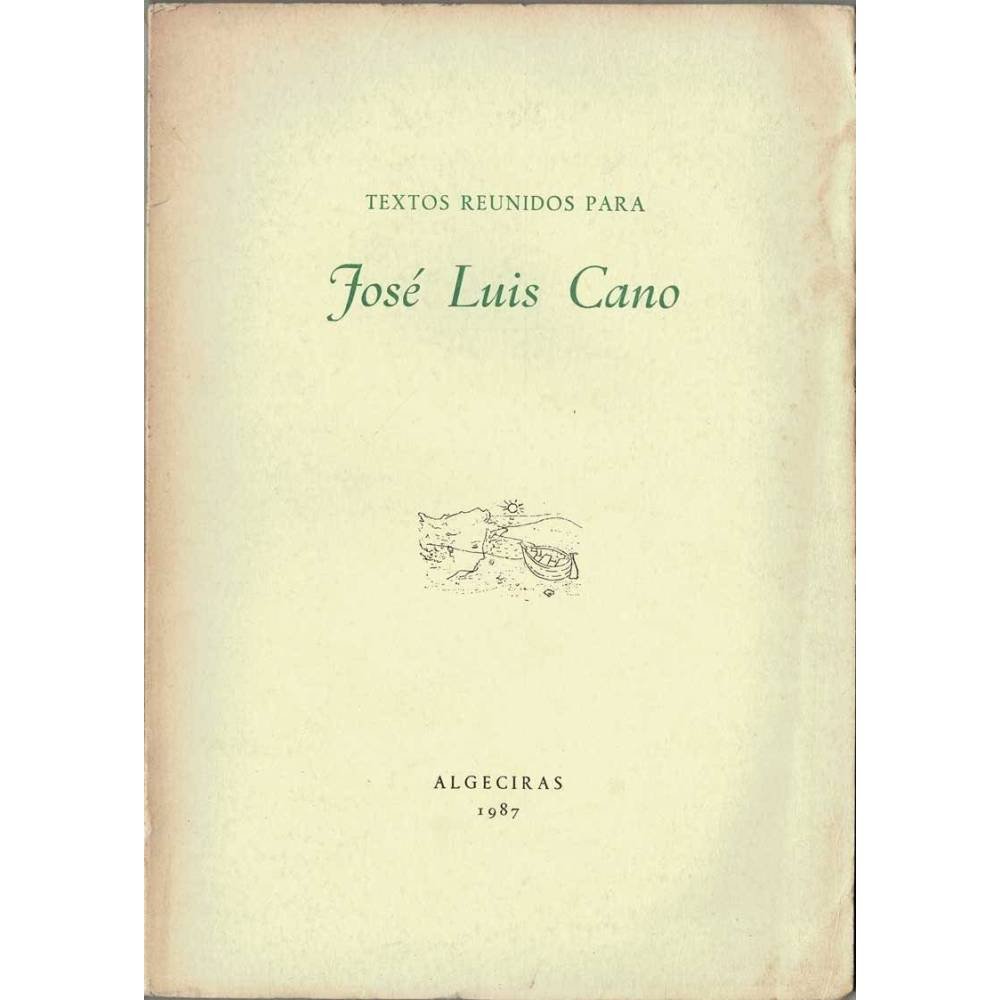 Textos reunidos para José Luis Cano