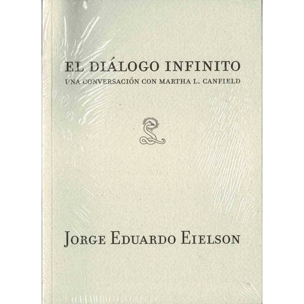 El diálogo infinito. Una conversación con Martha L. Canfield - Jorge Eduardo Eielson