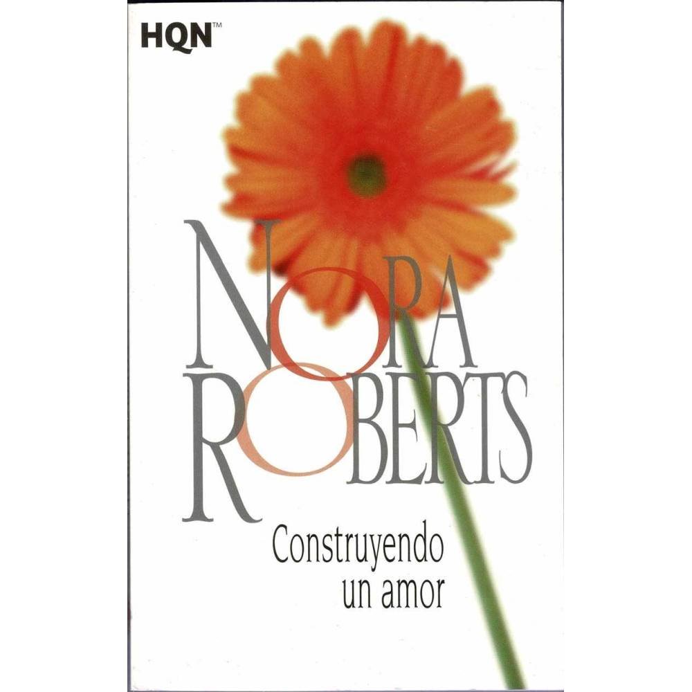 Construyendo un amor - Nora Roberts