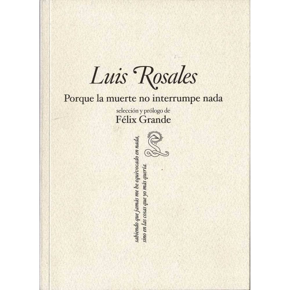 Porque la muerte no interrumpe nada - Luis Rosales