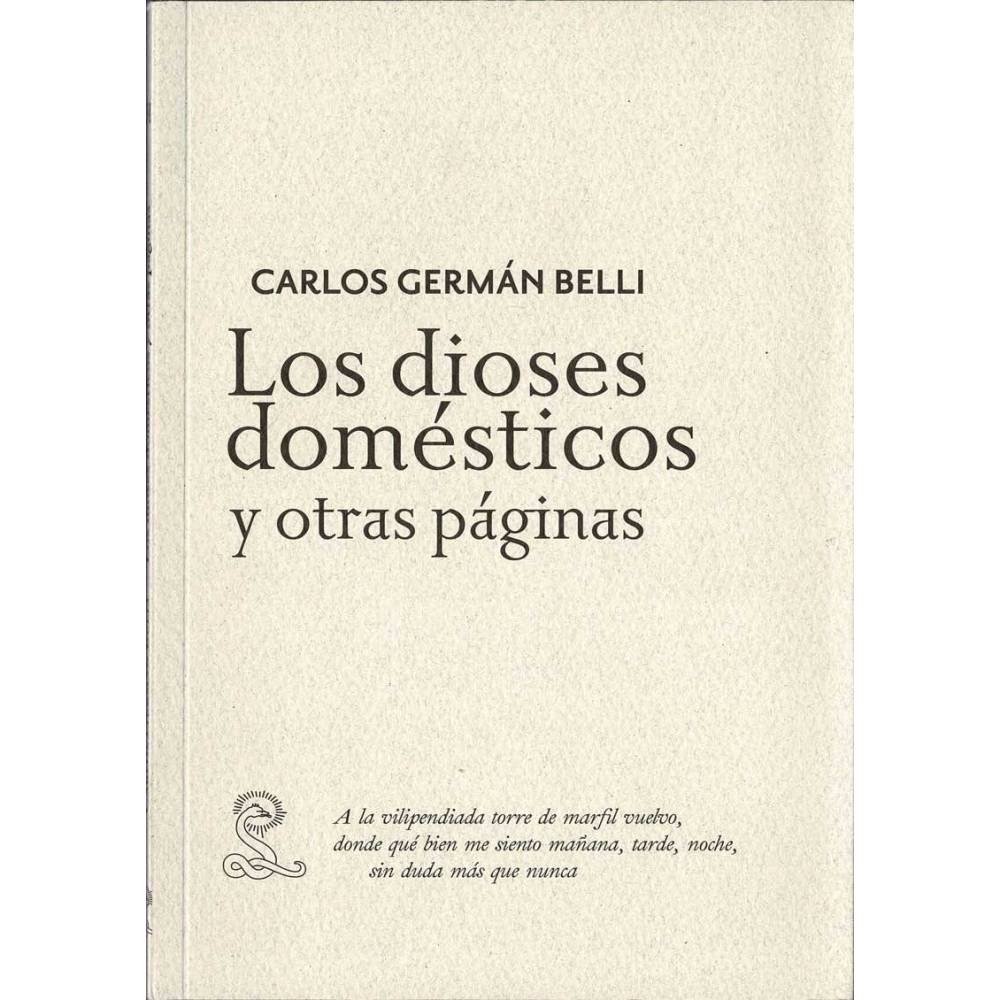 Los dioses domésticos y otras páginas - Carlos Germán Belli