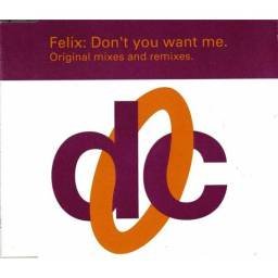Felix - Don't You Want Me...