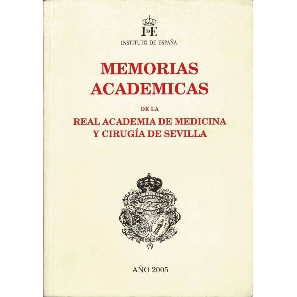 Memorias Académicas de la Real Academia de Medicina y Cirugía de Sevilla 2005