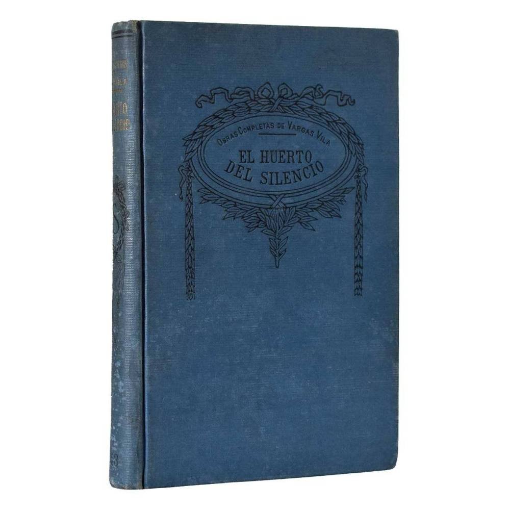 El Huerto del Silencio. Tragedia lírica. Edición definitiva - J. M. Vargas Vila