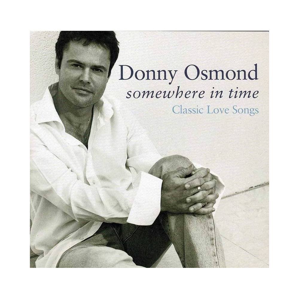Donny Osmond - Somewhere In Time (Classic Love Songs). CD