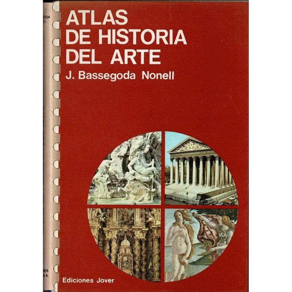 Atlas de Historia del Arte - J. Bassegoda Nonell