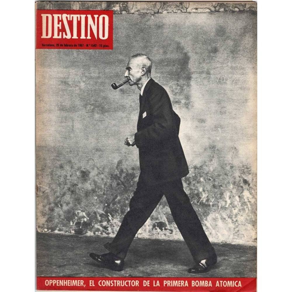 Revista Destino No. 1542. 25 febrero 1967. Oppenheimer, el constructor de la primera bomba atómica