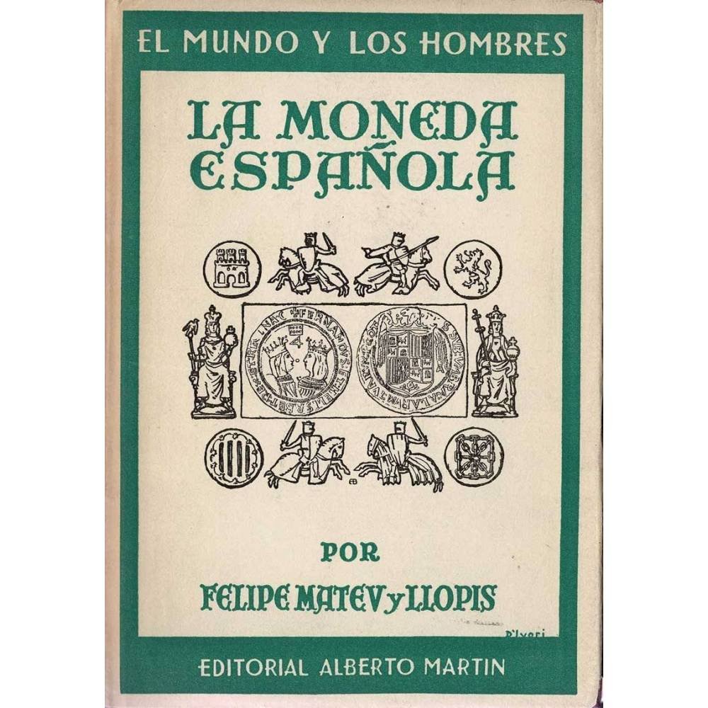 La moneda española - Felipe Mateu y Llopis