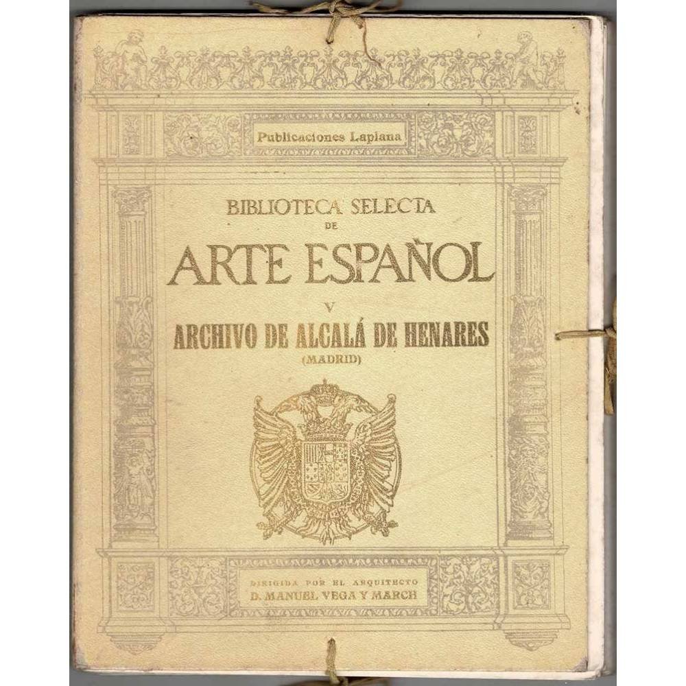 Biblioteca Selecta de Arte Español V. Archivo de Alcalá de Henares (Madrid) - Manuel Vega y March
