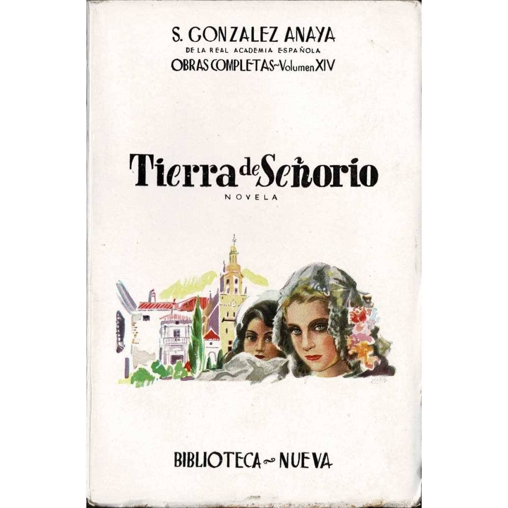 Obras Completas. Volumen XIV. Tierra de Señorío - S. González Anaya
