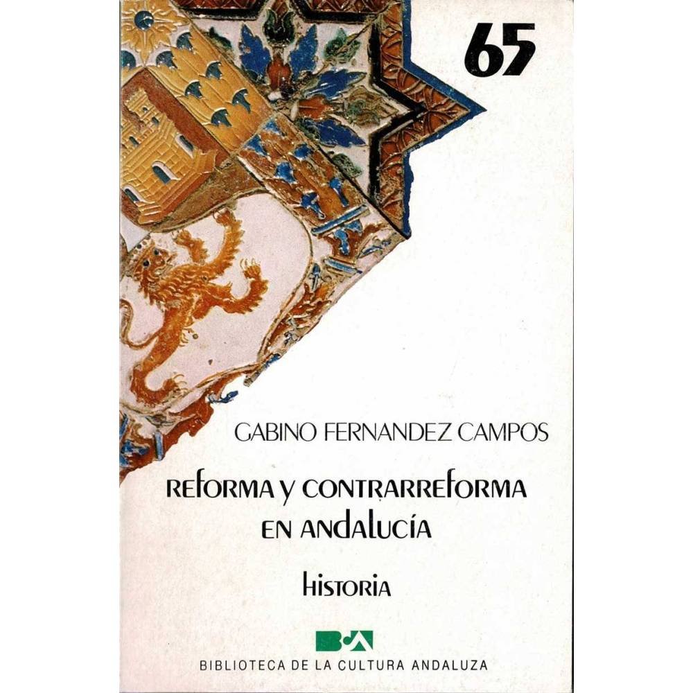 Reforma y contrarreforma en Andalucía - Gabino Fernández Campos