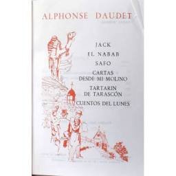 Jack. El Nabab. Safo. Cartas desde mi molino. Tartarín el Tarascón. Cuentos del lunes - Alphonse Daudet