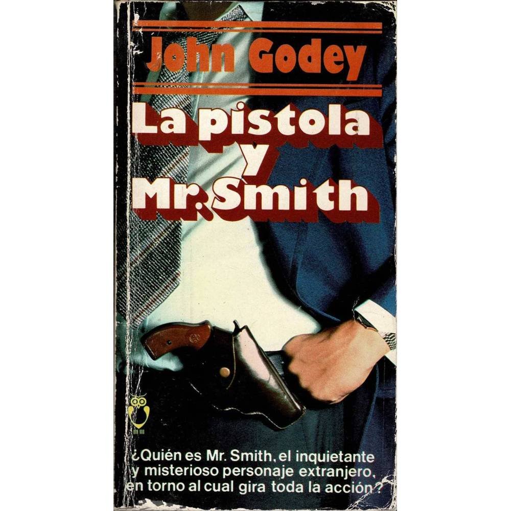 La pistola y Mr. Smith - John Godey