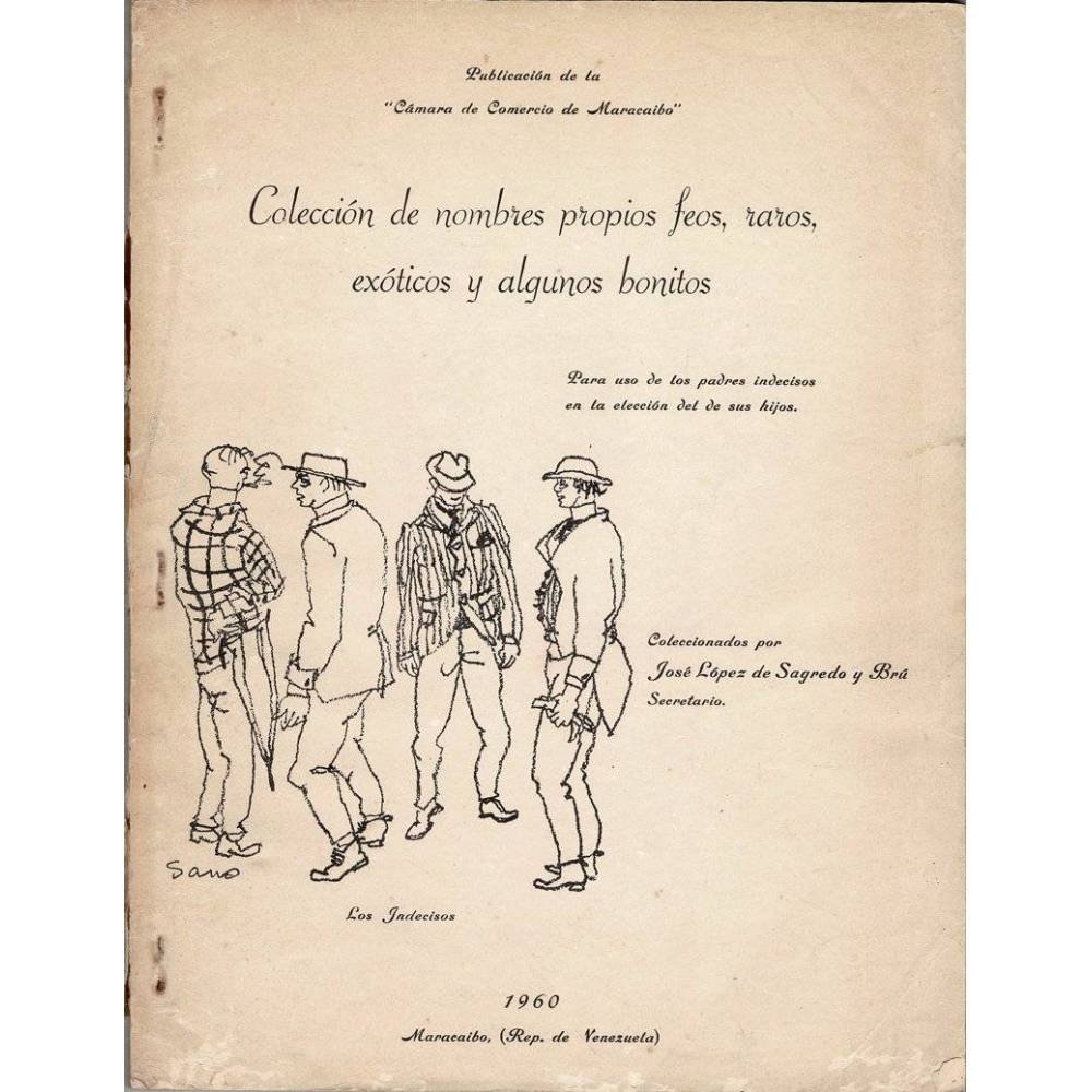 José López de Sagredo y Brá - Colección de nombres propios feos, raros, exóticos y algunos bonitos