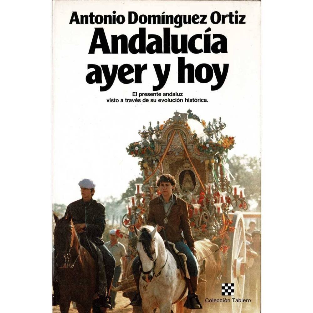 Andalucía ayer y hoy - Antonio Domínguez Ortiz