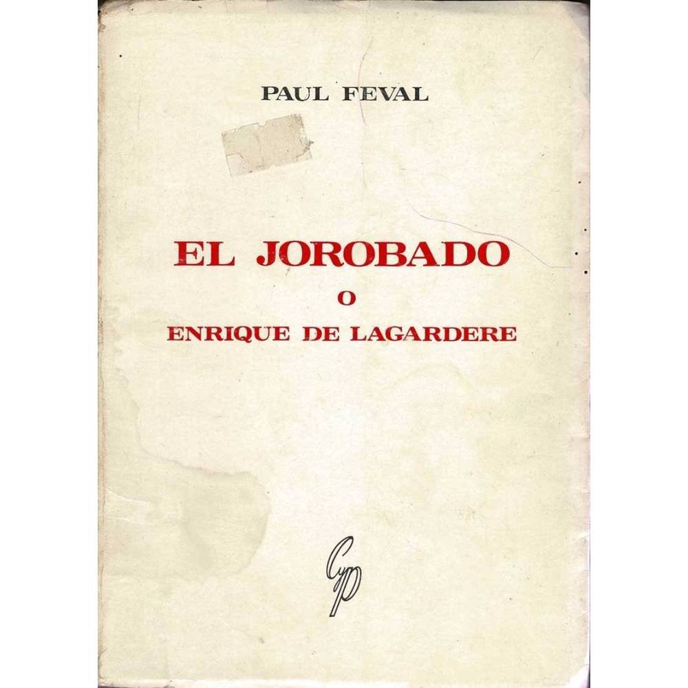 El jorobado o Enrique de Lagardere - Paul Feval