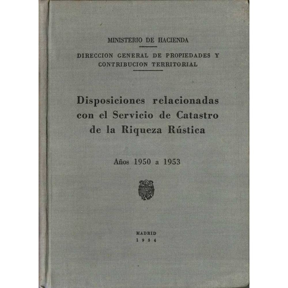 Disposiciones relacionadas con el Servicio de Catastro de la Riqueza Rústica. Años 1950 a 1953