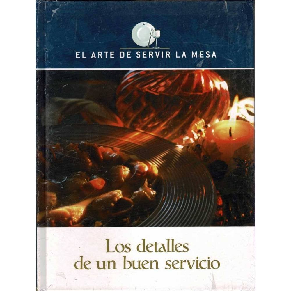 El arte de servir la mesa. Los detalles de un buen servicio