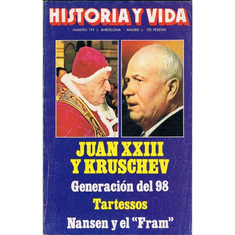 Historia y Vida Nº 193. Abril 1984. Juan XXIII y Kruschev. Tartessos