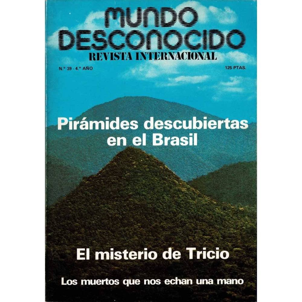 Revista Mundo Desconocido Nº 39. Septiembre 1979. Pirámides descubiertas en el Brasil