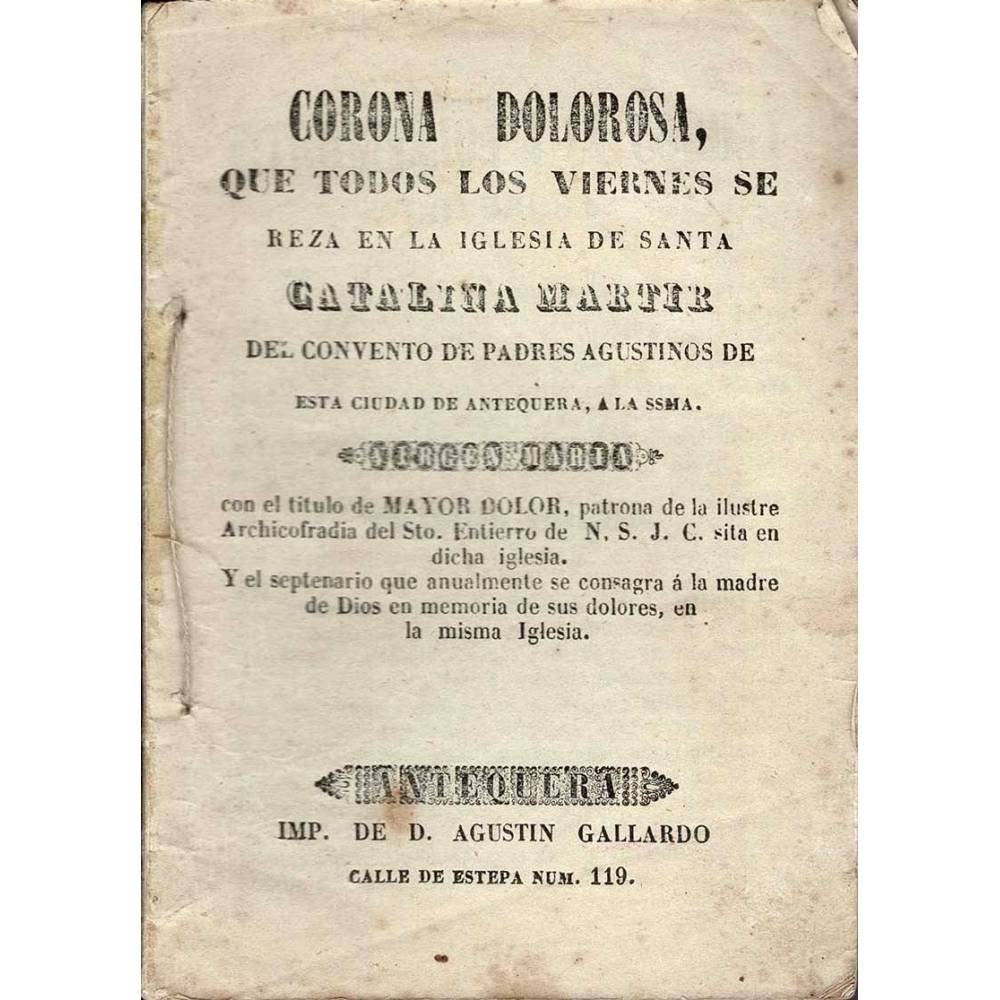 Corona Dolorosa, que todos los viernes se reza en la iglesia de Santa Catalina Martir