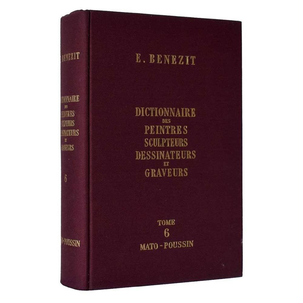 Dictionnaire des peintres, sculpteurs, dessinateurs et graveurs. Tome 6. MATO-POUSSIN - E. Benezit