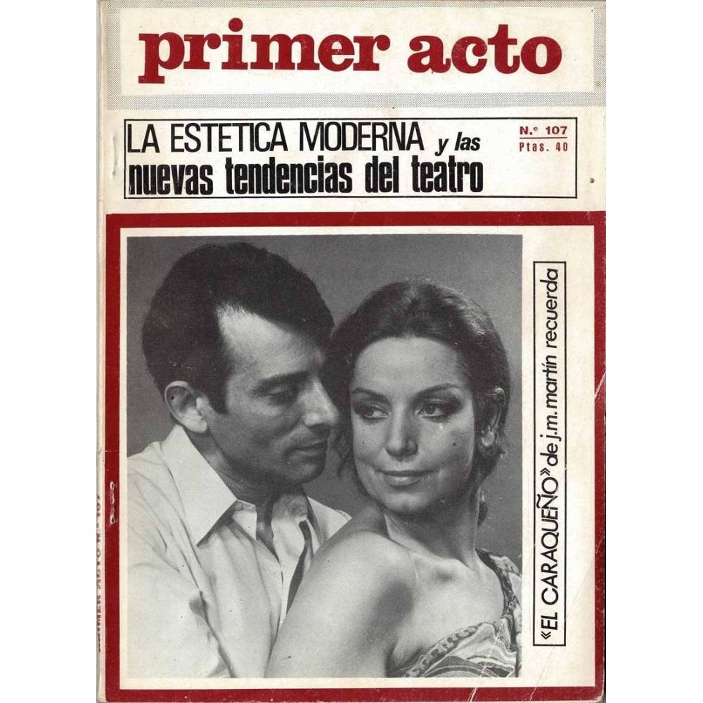 Primer Acto. Nº 107. La estética moderna y las nuevas tendencias del teatro. El Caraqueño. Abril 1969