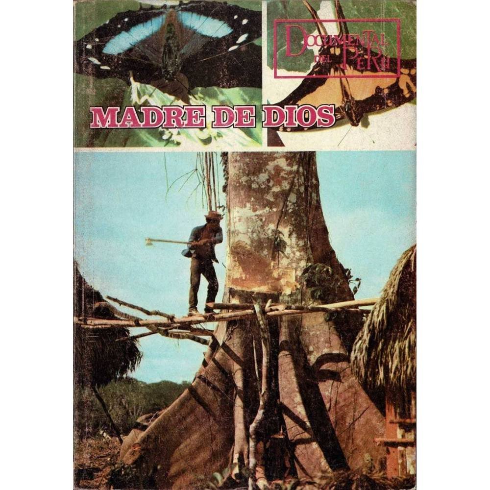 Documental del Perú Vol. 17. Madre de Dios - Manuel Florido, Germán Alatrista