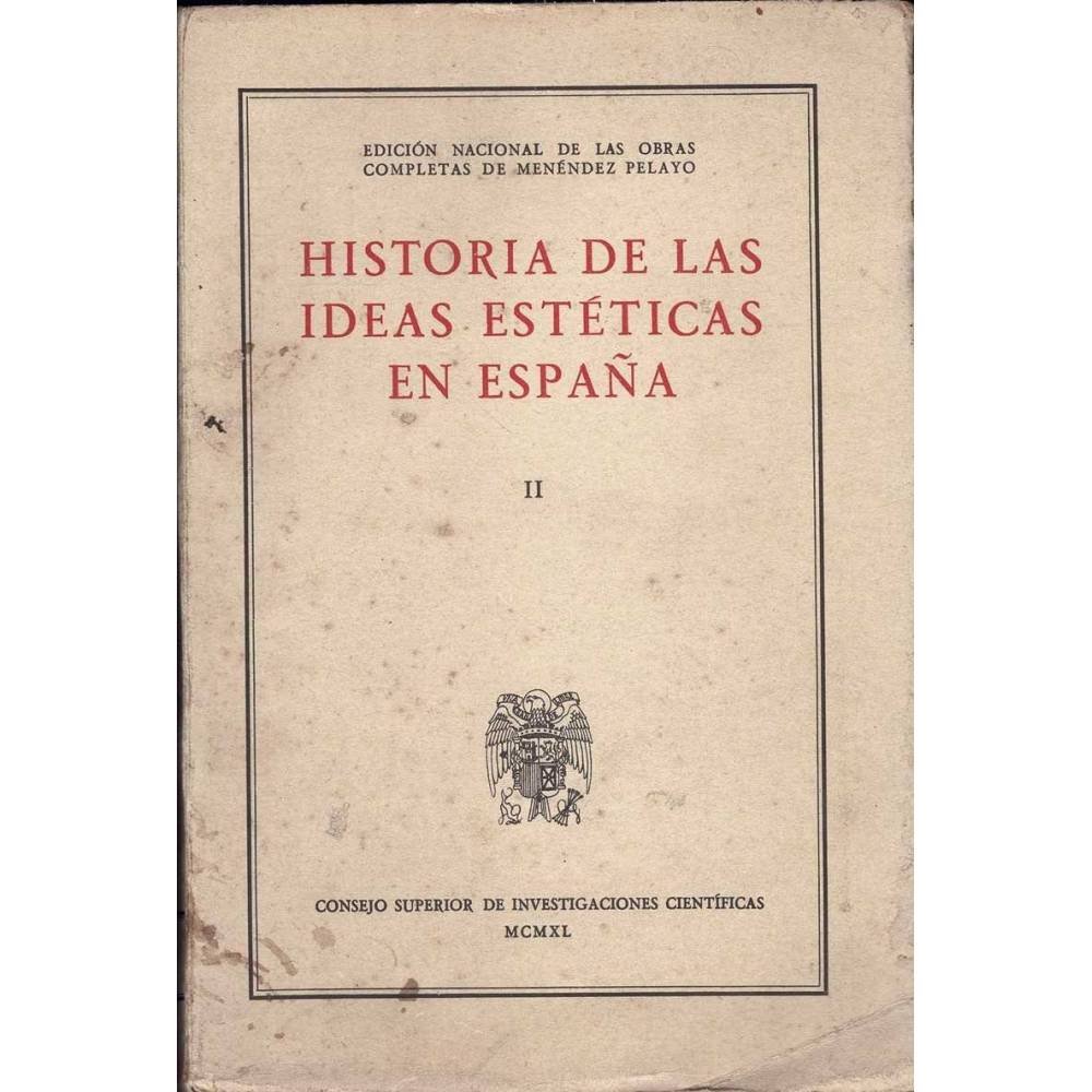 Historia de las ideas estéticas en España Vol. II - Marcelino Menéndez Pelayo