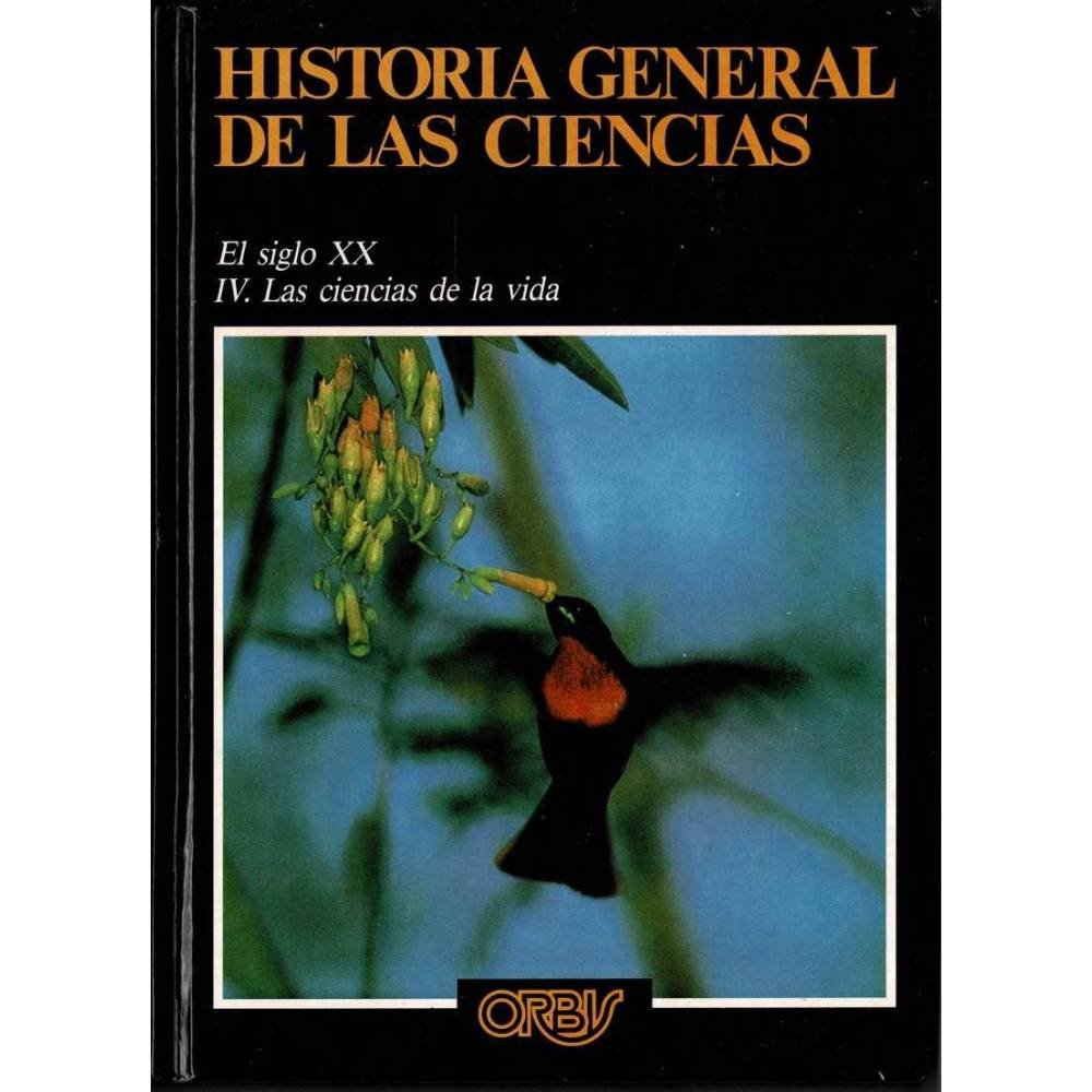 Historia General de las Ciencias. El siglo XX. IV. Las ciencias de la vida - René Taton