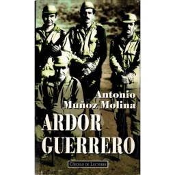 Ardor guerrero - Antonio...