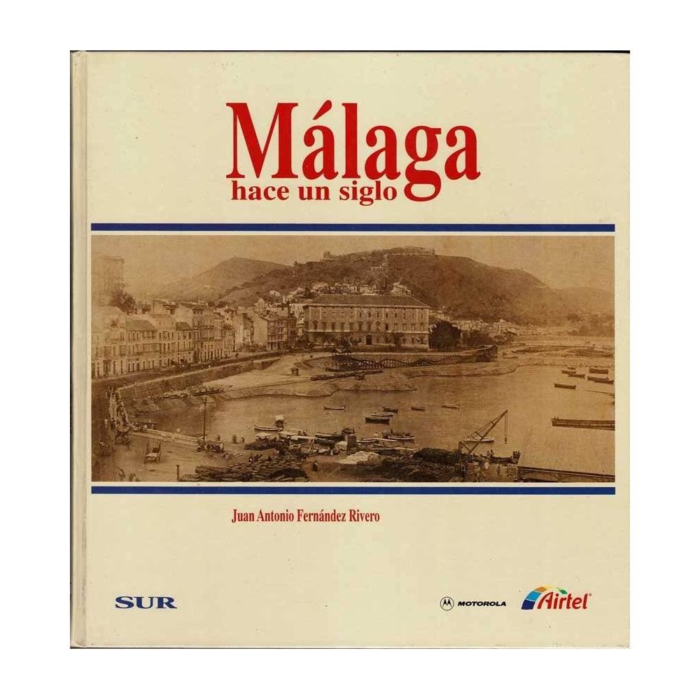 Málaga hace un siglo - Juan Antonio Fernández Rivero