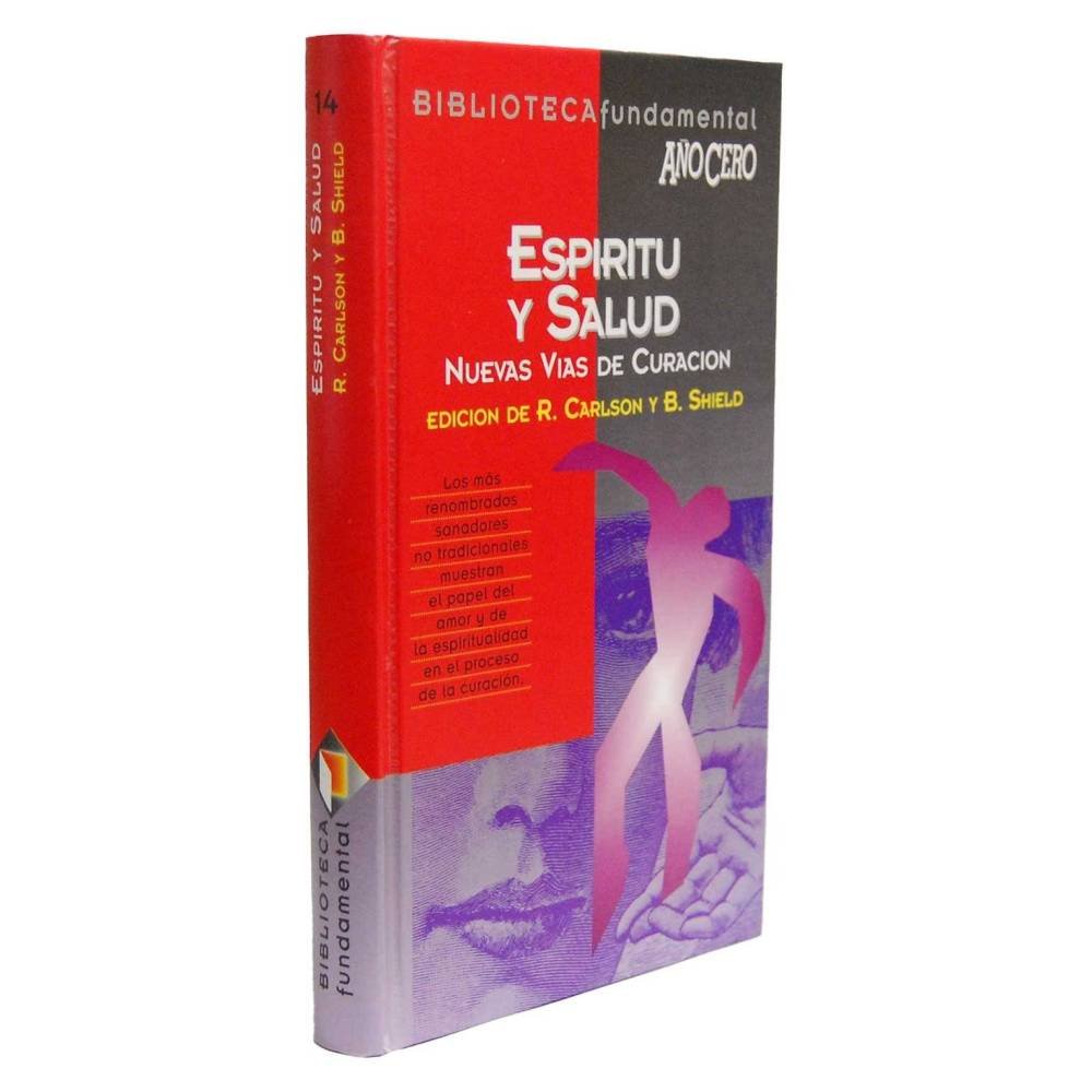 Espíritu y Salud. Nuevas vías de Curación - R. Carlson y B. Shield