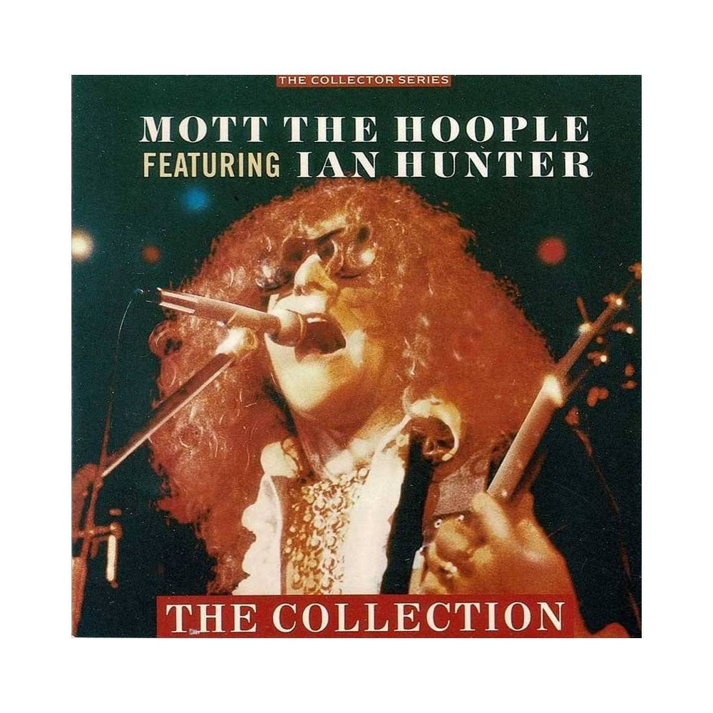 Mott The Hoople featuring Ian Hunter - The Collection. CD