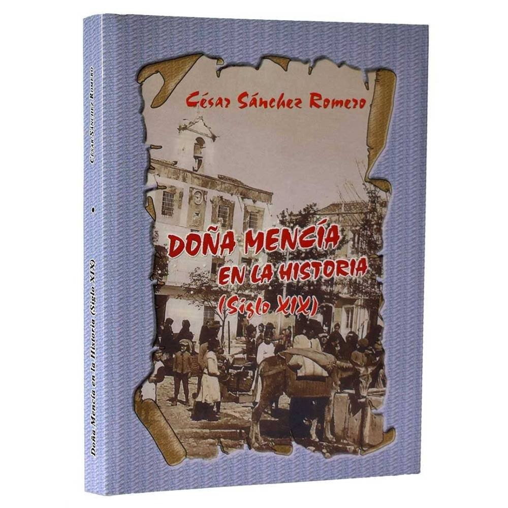 Doña Mencía en la Historia (Siglo XIX) - César Sánchez Romero