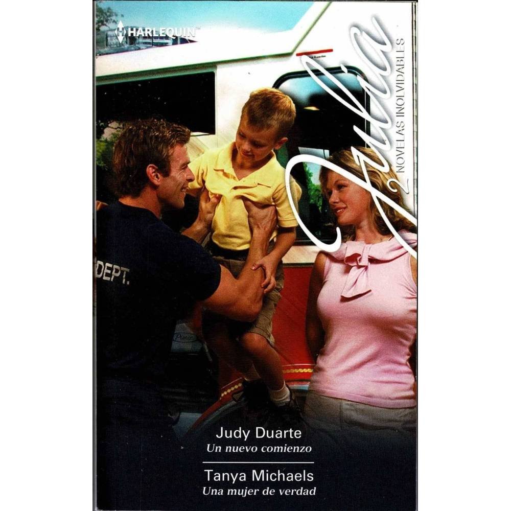 Un nuevo comienzo. Una mujer de verdad - Judy Duarte, Tanya Michaels