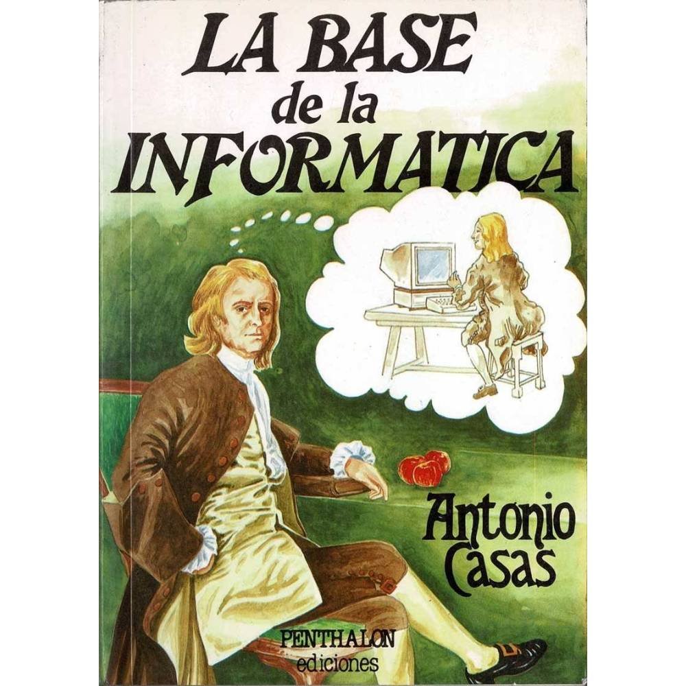 La base de la informática - Antonio Casas