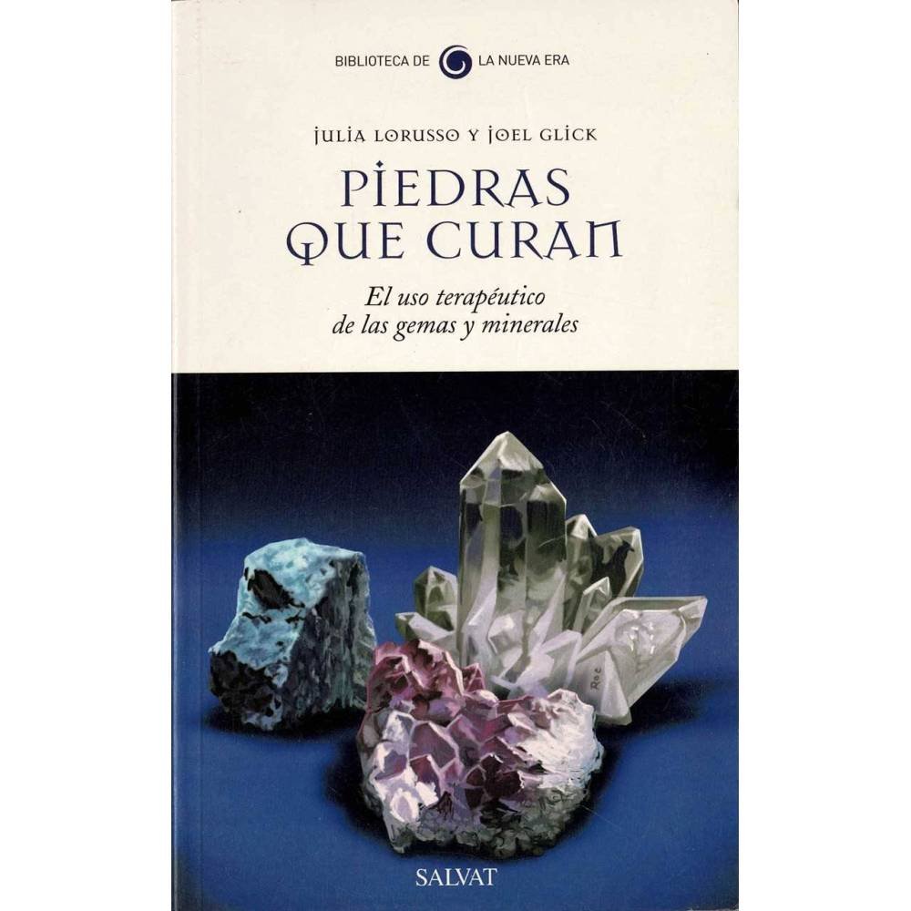Piedras que curan. El uso terapéutico de las gemas y minerales - Julia Lorusso, Joel Glick