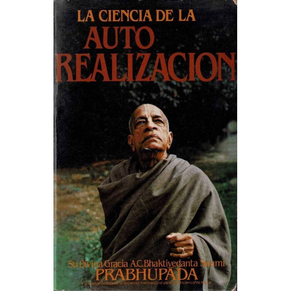 La ciencia de la auto realización - A.C. Bhaktivedanta Swami Prabhupada