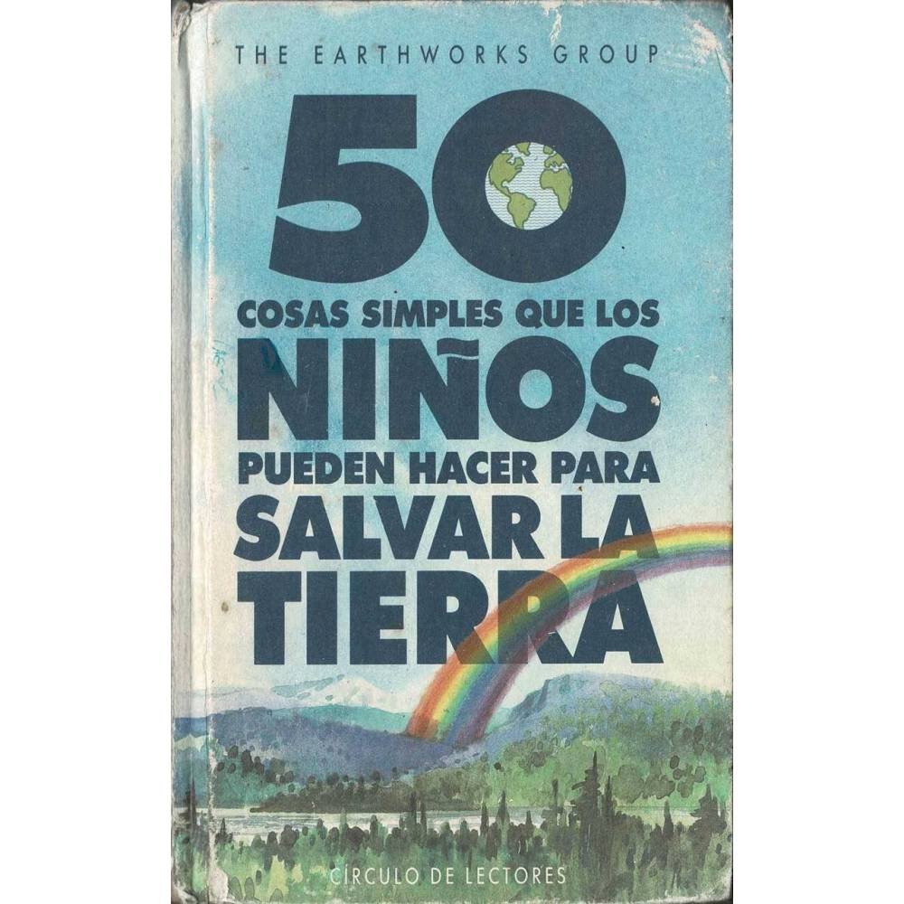 50 cosas simples que los niños pueden hacer para salvar La Tierra - The Earthworks Group