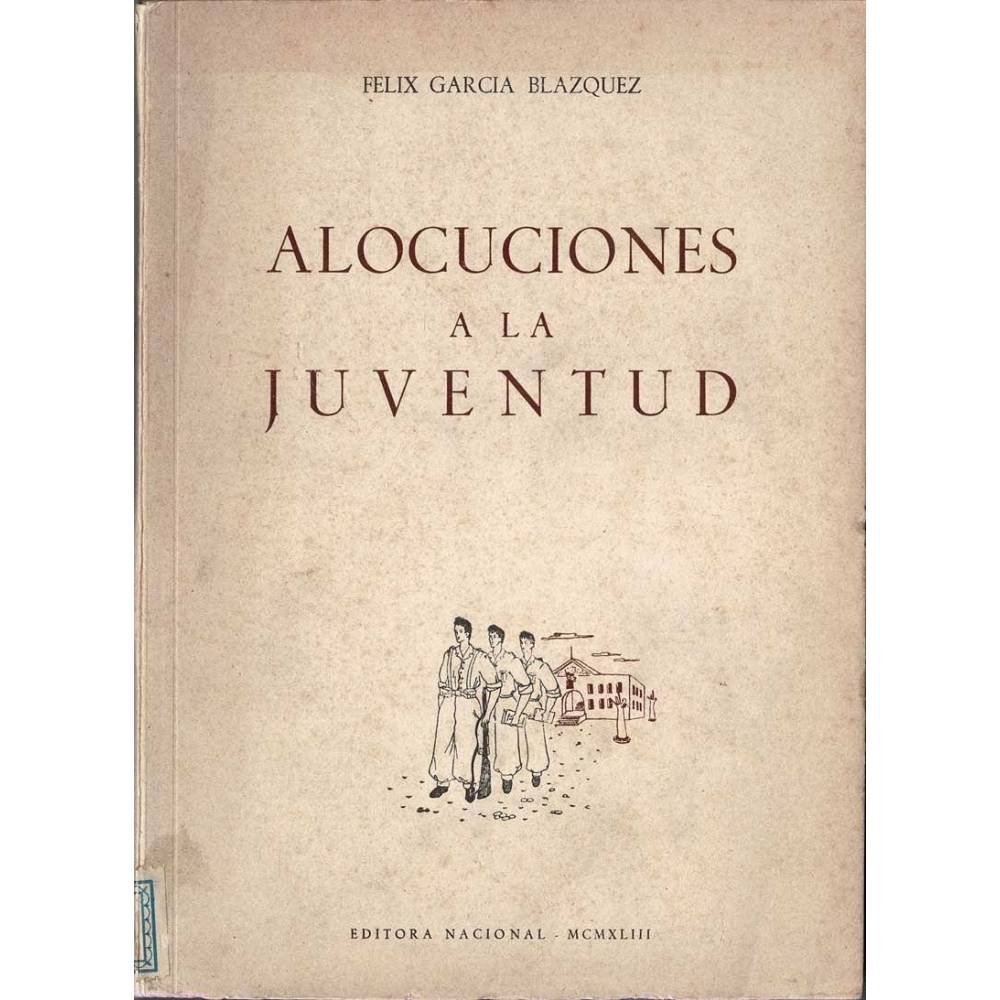Alocuciones a la juventud - Félix García Blázquez