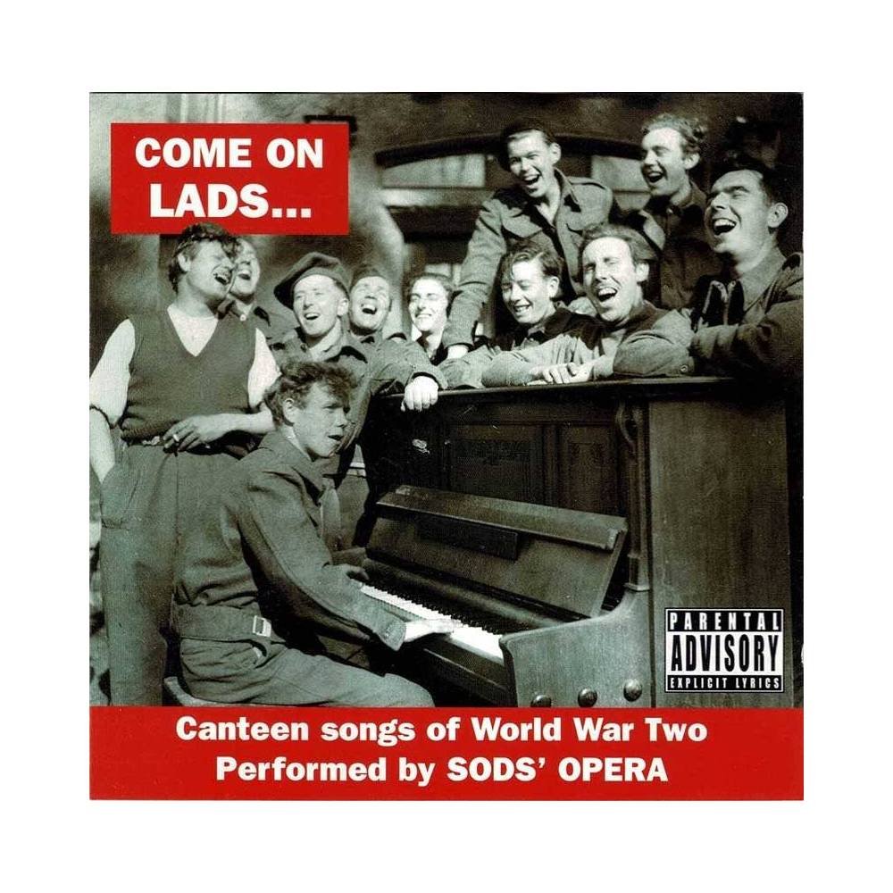 Sods' Opera - Come On Lads...: Canteen Songs Of World War Two. CD
