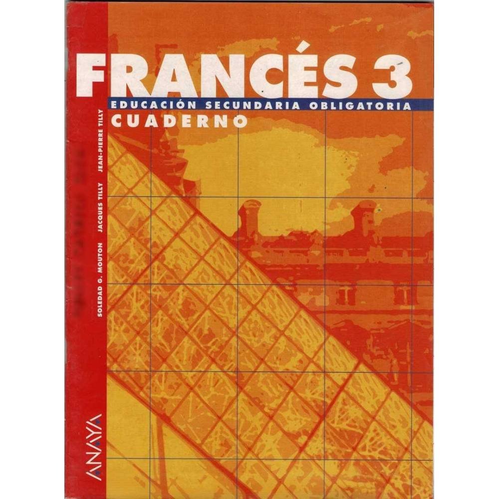 Francés 3. Cuaderno. ESO - Soledad G. Mouton, Jacques Tilly, Jean-Pierre Tilly