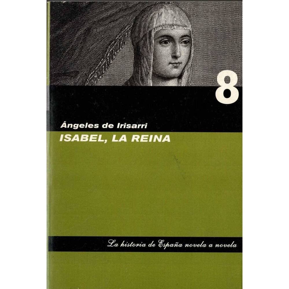 Isabel, la reina - Angeles de Irisarri