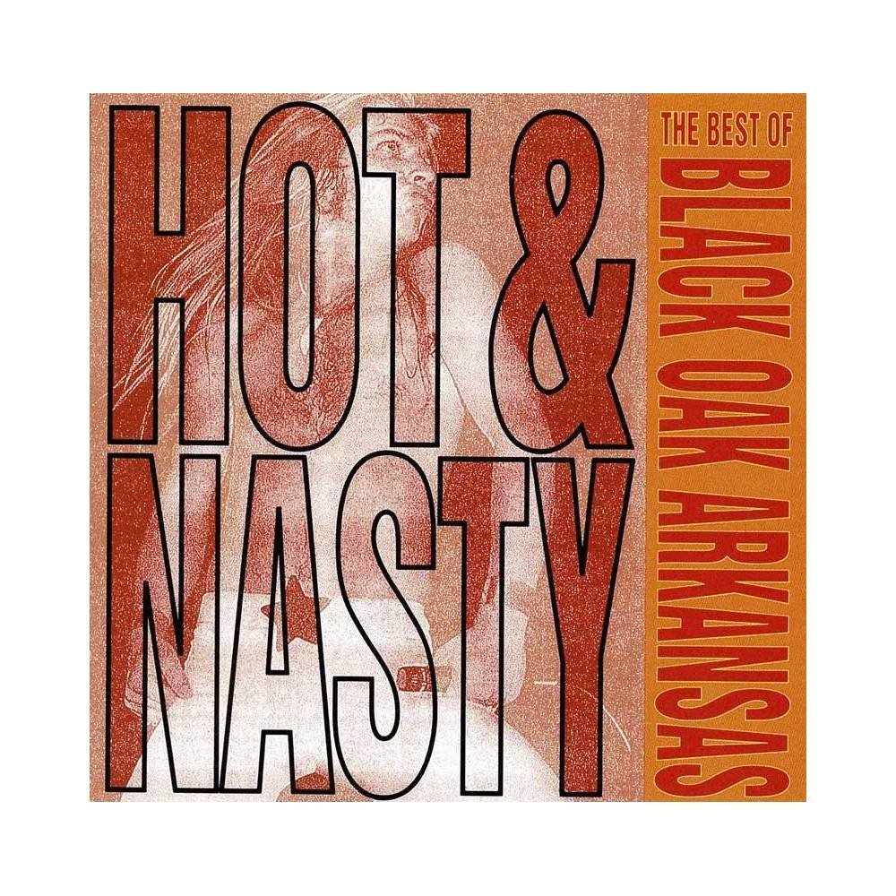 Black Oak Arkansas - Hot & Nasty: The Best Of Black Oak Arkansas. CD
